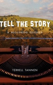 Tell the Story: A Hollywood Odyssey