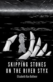 Skipping Stones on the River Styx