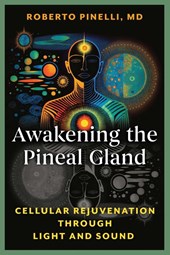 Awakening the Pineal Gland