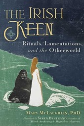 The Irish Keen: Grief Rituals and the Otherworld