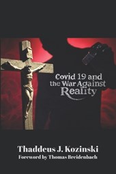 Covid 19 and the War Against Reality