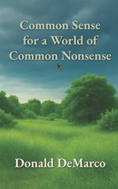 Common Sense for a World of Common Nonsense