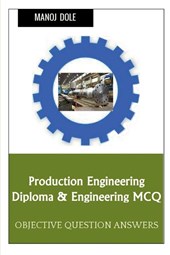 Production Engineering Diploma & Engineering MCQ