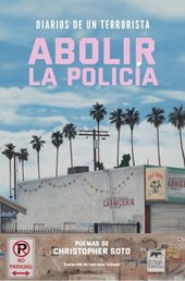 Diarios de Un Terrorista: Abolir La Policia