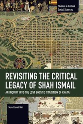 Revisiting the Critical Legacy of Shah Ismail