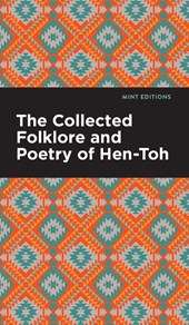 The Collected Folklore and Poetry of Hen-Toh