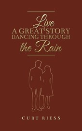 Live a Great Story: Dancing Through the Rain