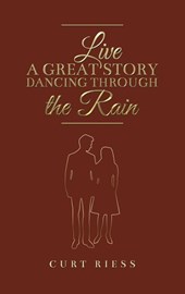 Live a Great Story: Dancing Through the Rain