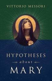 Hypotheses about Mary: Facts, Clues, Enigmas