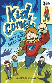 Kid Comet and the Sixth Grade Shadow