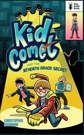 Kid Comet and the Seventh Grade Secret