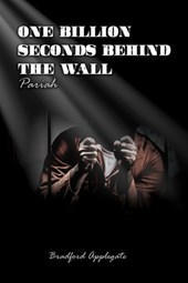 One Billion Seconds Behind The Wall: Pariah