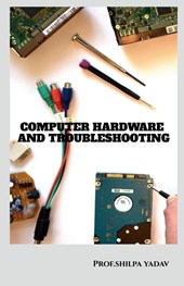 COMPUTER HARDWARE AND TROUBLESHOOTING