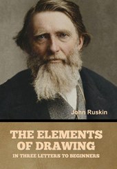 The Elements of Drawing, in Three Letters to Beginners