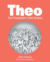 Strahan, J: Theo The Triumphant Little Donkey