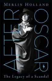 Holland, M: After Oscar: The Legacy of a Scandal