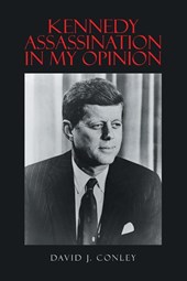Kennedy Assassination in My Opinion