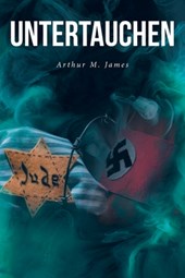 Untertauchen: A Historical Novel