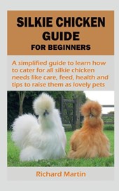 SILKIE CHICKEN GUIDE FOR BEGINNERS