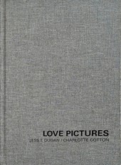 Jess T. Dugan and Charlotte Cotton: Love Pictures