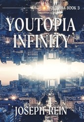 Youtopia Infinity: A Techno-Thriller