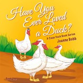Have You Ever Loved a Duck?
