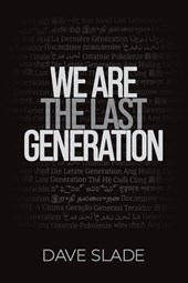 Slade, D: We Are the Last Generation