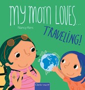 My Mom Loves ... Traveling!