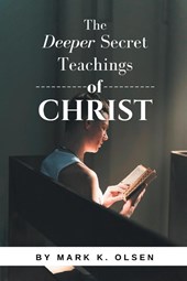 The Deeper Secret Teachings of Christ