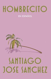 Sanchez, S: Hombrecito (Spanish Edition)