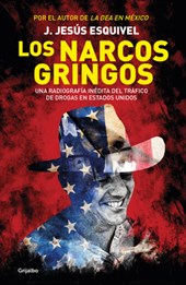 Los Narcos Gringos / The Gringo Drug Lords
