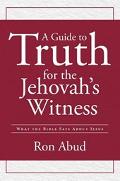 A Guide to Truth for the Jehovah's Witness