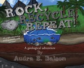 Rock, Recycle, Repeat!: A geological adventure