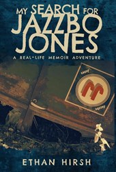 Hirsh, E: My Search for Jazzbo Jones
