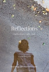 Reflections: Earth, Heart, Light, Dark