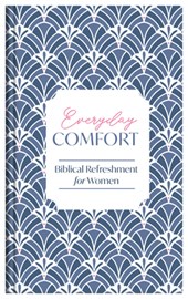 Everyday Comfort: Biblical Refreshment for Women
