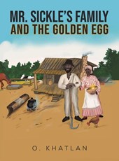 Mr. Sickle’s Family and The Golden Egg