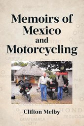 Memoirs of Mexico and Motorcycling