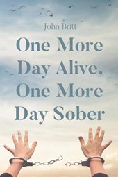 One More Day Alive, One More Day Sober