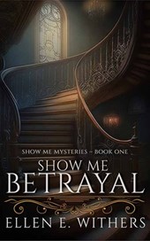 Show Me Betrayal: Show Me Mysteries