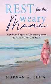Rest for the Weary Mama