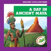 A Day in Ancient Maya