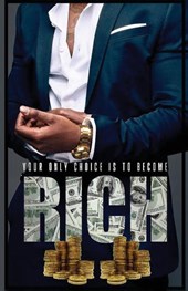Your Only Choice Is To Become Rich