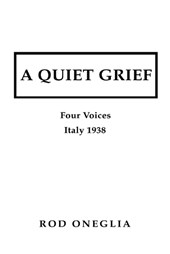 A Quiet Grief: Four Voices Italy 1938