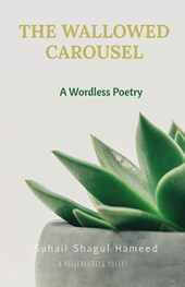 Suhail Shagul Hameed: Wallowed Carousel