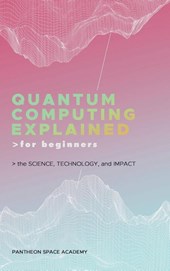 QUANTUM COMPUTING EXPLAINED FOR BEGINNERS