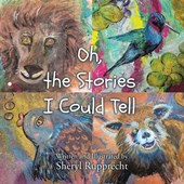 Oh, the Stories I Could Tell