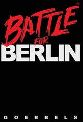 Goebbels, J: Battle for Berlin