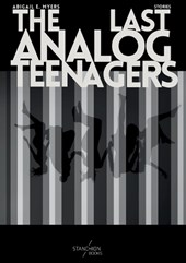 The Last Analog Teenagers