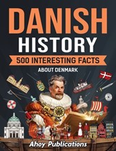 Danish History: 500 Interesting Facts About Denmark